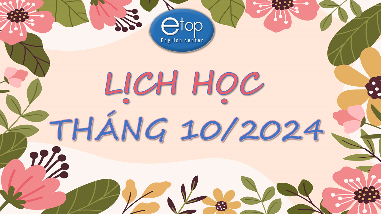 LỊCH HỌC THÁNG 10/2024